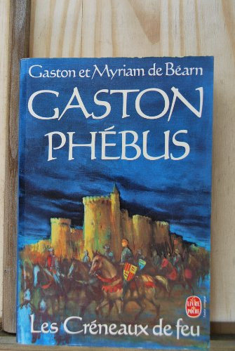 les créneaux de feu (gaston phébus)
