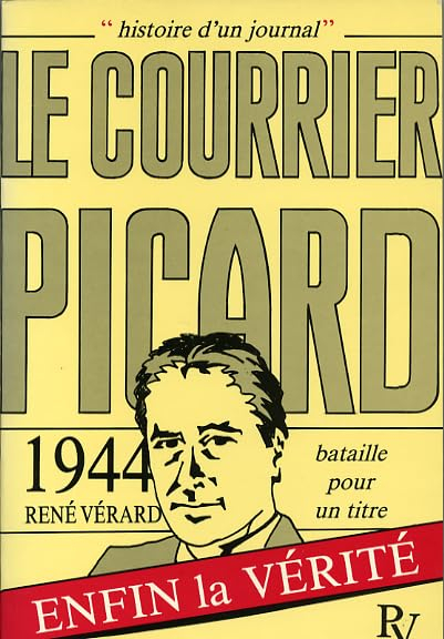 Histoire d'un journal : Le Courrier Picard. 1944, bataille pour un titre