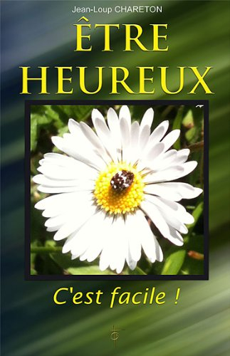 Être heureux : c'est facile !