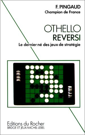 Othello Reversi : le dernier né des grands jeux de stratégie