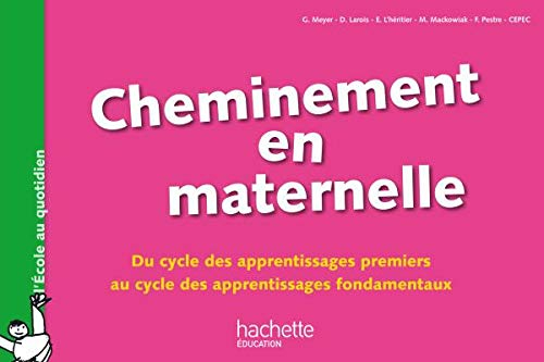 Cheminement en maternelle : du cycle des apprentissages premiers au cycle des apprentissages fondame