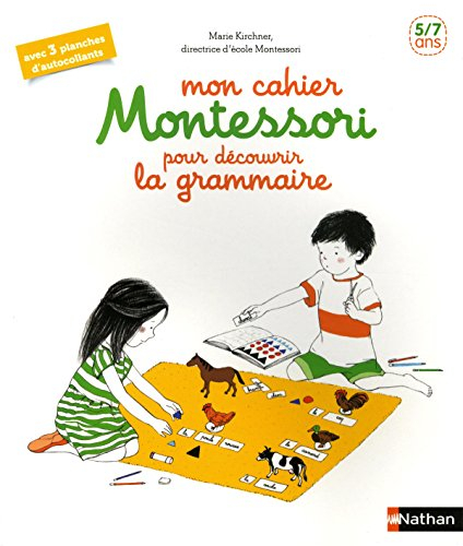 Mon cahier Montessori pour découvrir la grammaire : 5-7 ans