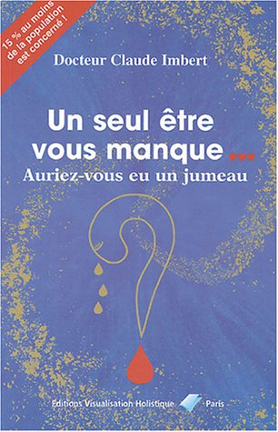 Un seul être vous manque... : auriez-vous eu un jumeau ?