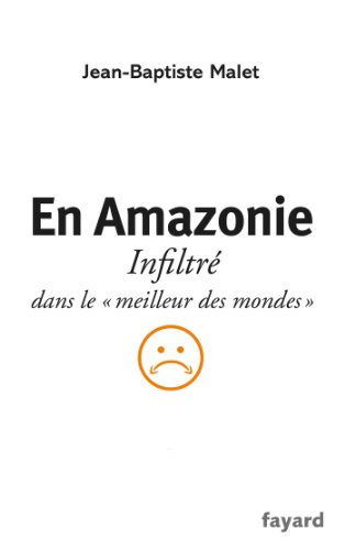 En Amazonie : infiltré dans le meilleur des mondes