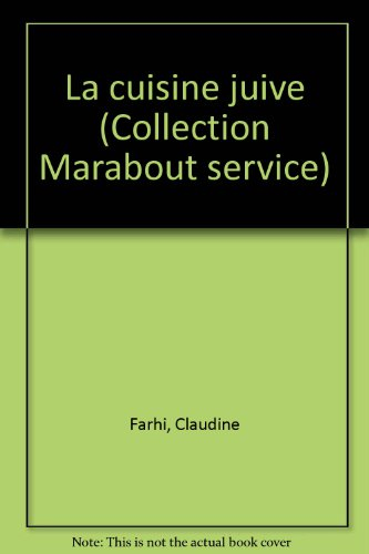 La cuisine juive : 200 recettes de fête et de tradition