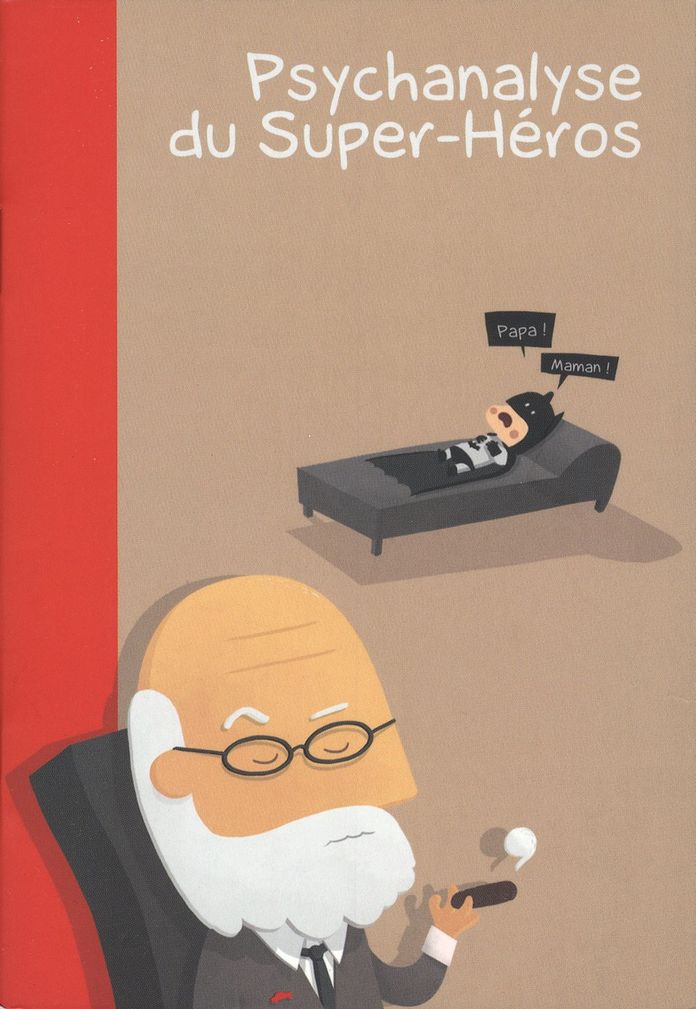 La psychanalyse du héros. Psychanalyse du super-héros