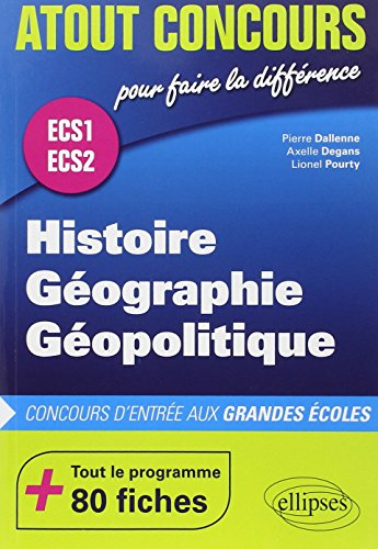 Histoire, géographie, géopolitique : concours d'entrée aux grandes écoles : ECS1, ECS2