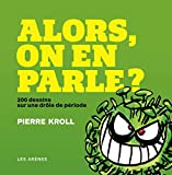 Alors, on en parle ?