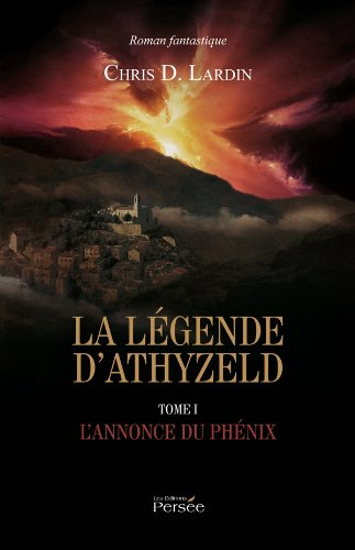 La légende d'Athyzeld - L'annonce du phénix
