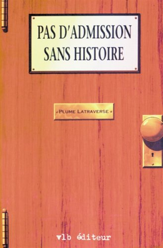 Pas d'admission sans histoire