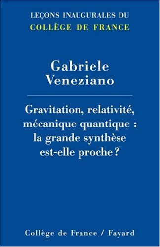 Gravitation, relativité, mécanique quantique : la grande synthèse est-elle proche ?