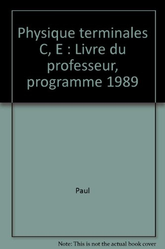 Physique terminales C, E : Livre du professeur, programme 1989