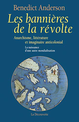 Les bannières de la révolte : anarchisme, littérature et imaginaire anticolonial : la naissance d'un