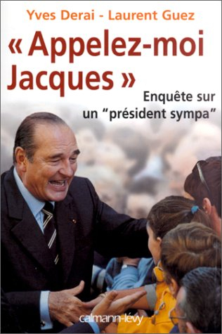 Appelez-moi Jacques : enquête sur un président sympa