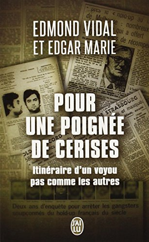 Pour une poignée de cerises : itinéraire d'un voyou pas comme les autres