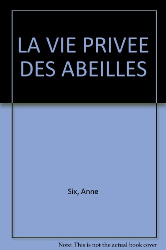 La Vie privée des abeilles