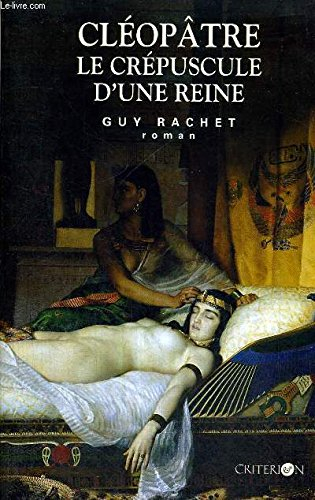 Cléopâtre, le crépuscule d'une reine