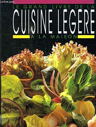 le grand livre de la cuisine légère à la maison