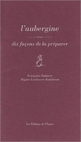 L'aubergine : dix façons de la préparer