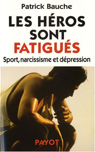 Les héros sont fatigués : sport, narcissisme et dépression