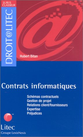 Contrats informatiques : schémas contractuels, gestion de projet, relations clients-fournisseurs, ex