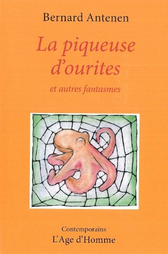 La piqueuse d'ourites et autres fantasmes