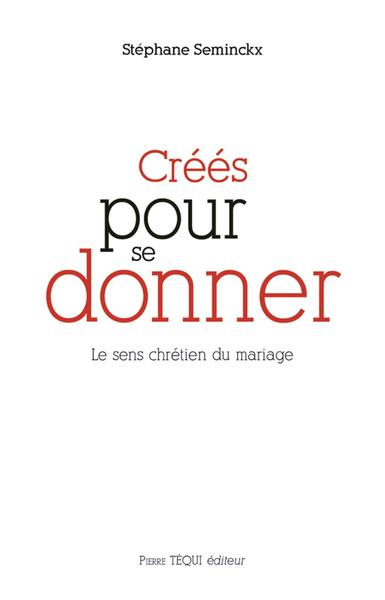 Créés pour se donner : le sens chrétien du mariage
