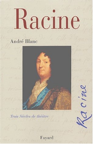 Racine, trois siècles de théâtre