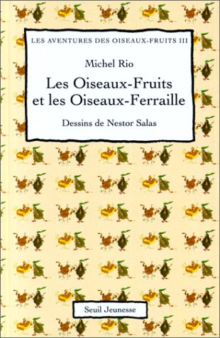 Les oiseaux fruits et les oiseaux ferrailles