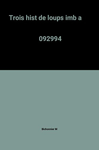 Trois histoires de loups imbéciles