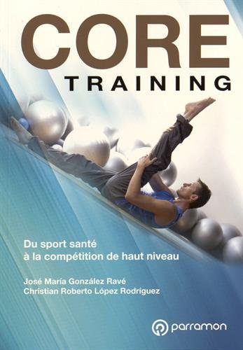 Core training : du sport santé à la compétition de haut niveau