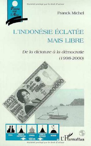 L'Indonésie éclatée mais libre : de la dictature à la démocratie (1998-2000)