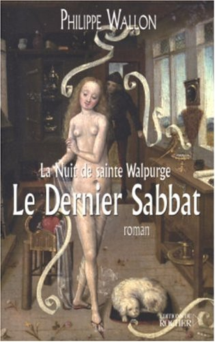 La nuit de sainte Walpurge. Vol. 1. Le dernier sabbat
