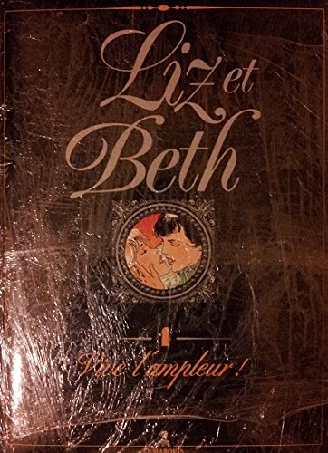 Liz et Beth. Vol. 4. Vive l'ampleur !