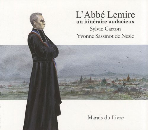L'abbé Lemire : un itinéraire audacieux