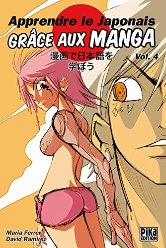 Apprendre le japonais grâce aux mangas. Vol. 4