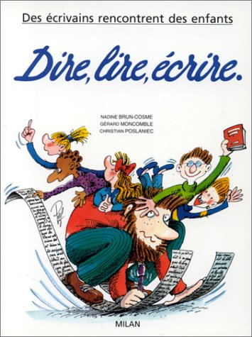 Dire, lire, écrire. des écrivains rencontrent des enfants