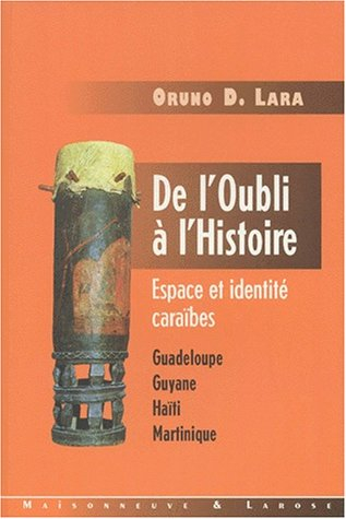 De l'oubli à l'histoire : espace et identité caraïbes