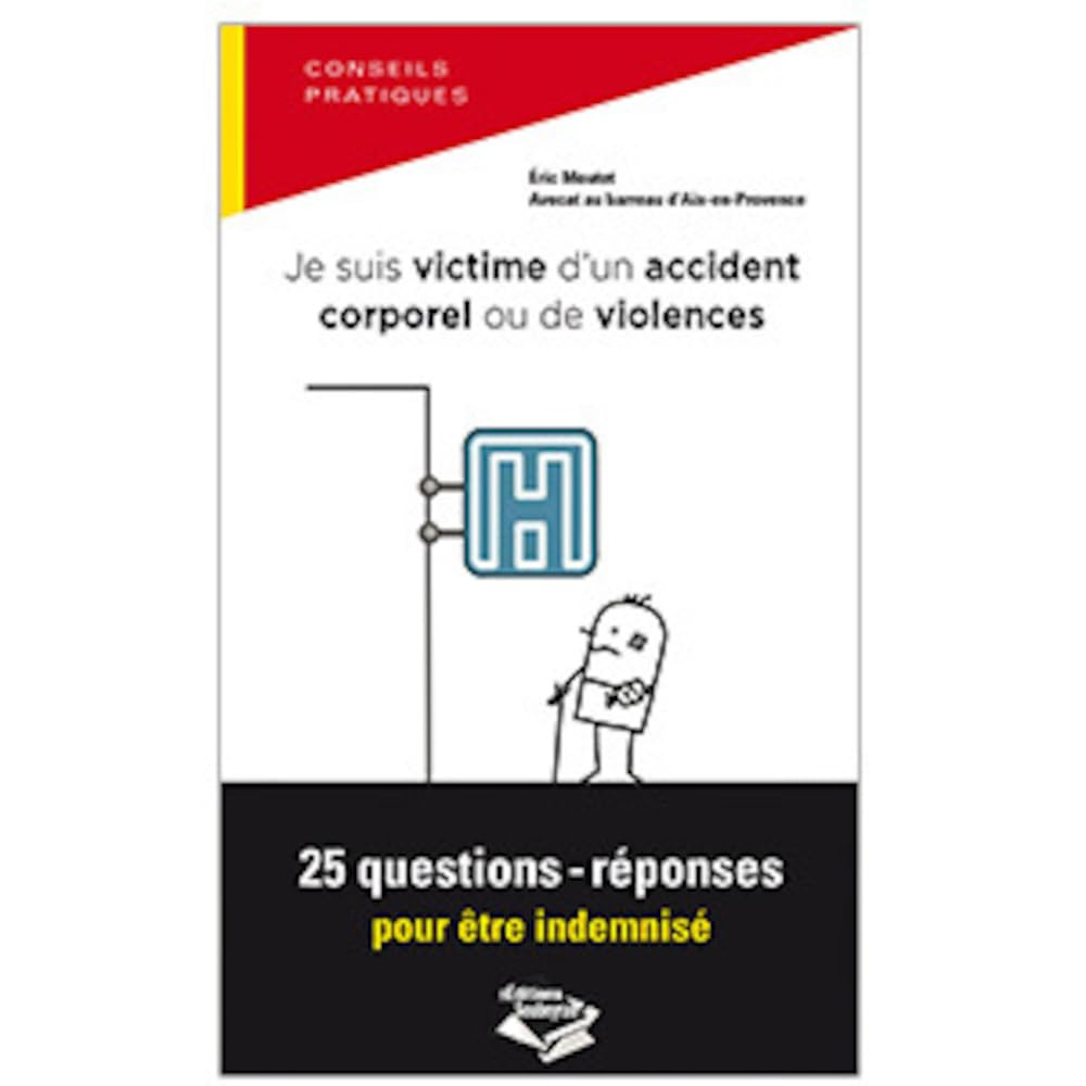 Je suis victime d'un accident : 25 questions-réponses pour être indemnisé