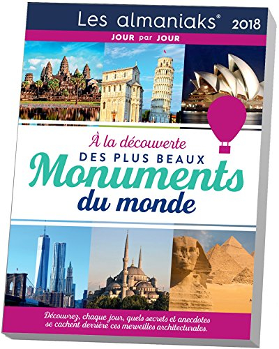 A la découverte des plus beaux monuments du monde 2018 : découvrez, chaque jour, quels secrets et an