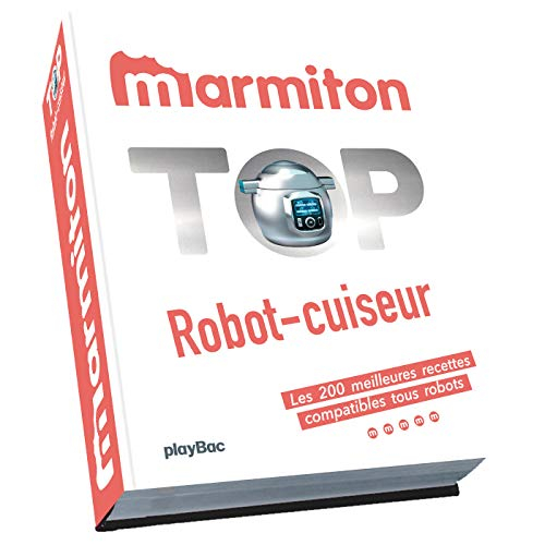 Top robot-cuiseur : les 200 meilleures recettes compatibles tous robots