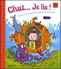 Chut... Je lis ! CP : manuel d'apprentissage de la lecture. Vol. 1