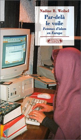 Par delà le voile : femmes d'islam en Europe