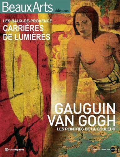 Gauguin, Van Gogh, les peintres de la couleur : carrières de lumières, les Baux-de-Provence
