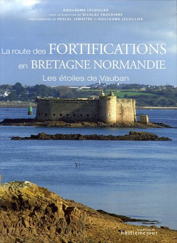 La route des fortifications en Bretagne Normandie : les étoiles de Vauban