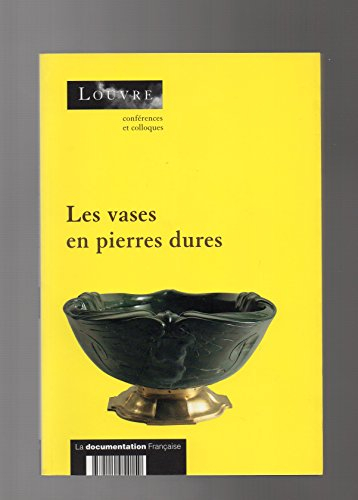 Les vases en pierres dures : actes du colloque