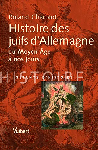 Histoire des Juifs d'Allemagne : du Moyen Age à nos jours