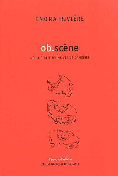 Ob-scène : récit fictif d'une vie de danseur