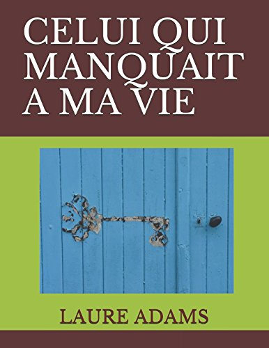 CELUI QUI MANQUAIT A MA VIE