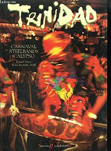 Trinidad : carnaval, steelbands, calypso
